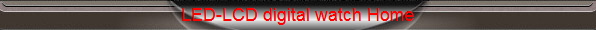 LED-LCD digital watch Home
